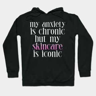 Skincare > Anxiety funny Hoodie